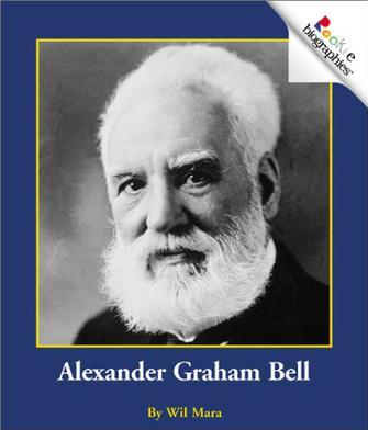 Alexander Graham Bell (Rookie Biograph