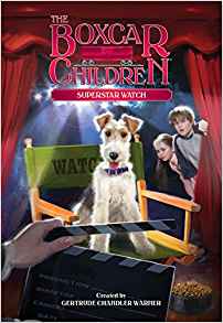 The Boxcar Children#121:Superstar Watc