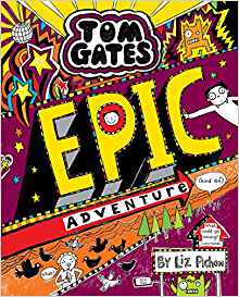 Tom Gates #13: Epic Adventure (Kind of