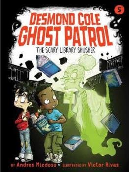 Desmond Cole Ghost Patrol #05: The Sca