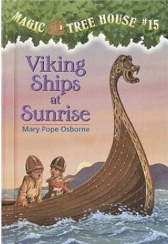 The Magic Tree House #15: Viking Ships