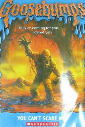 Goosebumps You Cant Scare Me
