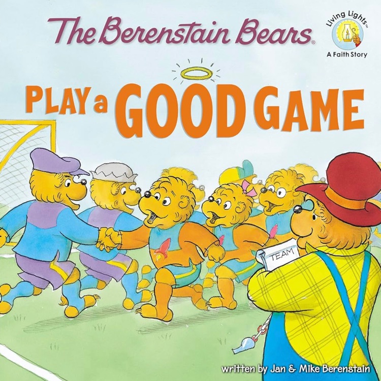 The Berenstain Bears Play a Good Game 