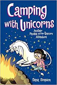 Camping with Unicorns (Phoebe and Her 