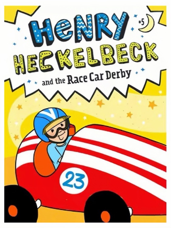 Henry Heckelbeck #5 and the Race Car D