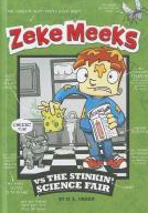 Zeke Meeks vs the Stinkin' Science Fai