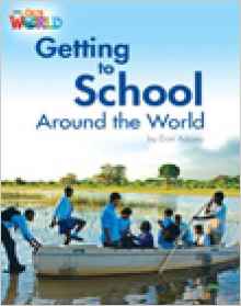 Our World Readers: Getting to School A