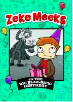 Zeke Meeks vs the Big Blah-rific Birth