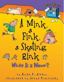 A Mink, a Fink, a Skating Rink: What i