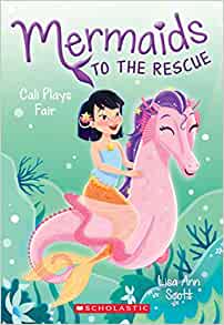 Cali Plays Fair (Mermaids to the Rescu