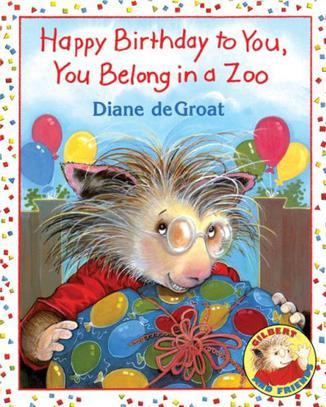 Happy Birthday to You, You Belong in a