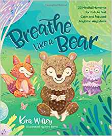 Breathe Like a Bear: 30 Mindful Moment