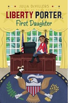 Liberty Porter, First Daughter  [8-12s