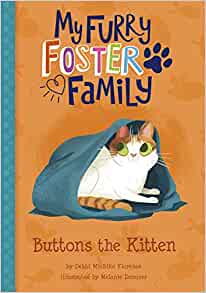 Buttons the Kitten (My Furry Foster Fa