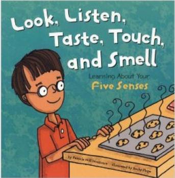 Look, Listen, Taste, Touch, and Smell: