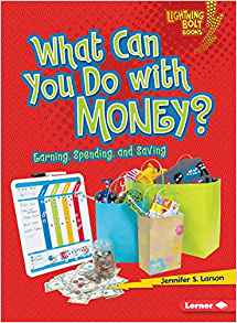 What Can You Do with Money?: Earning, 