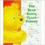 The Bear Santa Claus Forgot