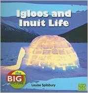 Igloos and Inuit Life (The Big Picture