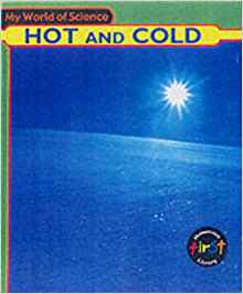 My World of Science: Hot and Cold (My 