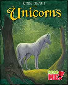 Unicorns (Mythical Creatures)