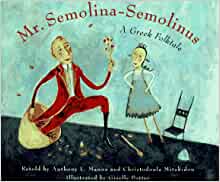 Mr. Semolina-Semolinus: A Greek Folkta