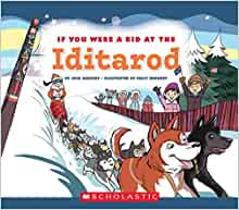 If You Were a Kid at the Iditarod (If 