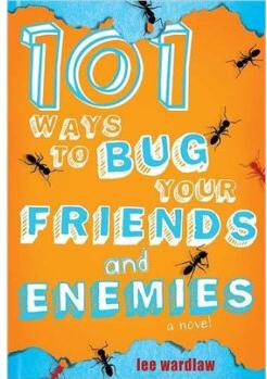 101 Ways to Bug Your Friends and Enemi