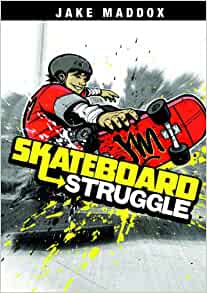 Skateboard Struggle (Jake Maddox Sport
