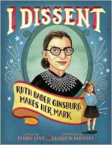 I Dissent: Ruth Bader Ginsburg Makes H