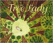 The Tree Lady: The True Story of How O