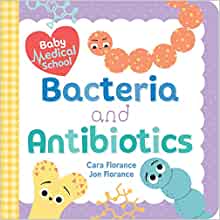 Baby Medical School: Bacteria and Anti