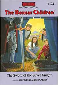 The Boxcar Children#103:The Sword of t