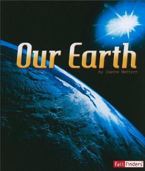 Our Earth (Solar System and Beyond)  [