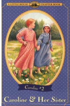 Caroline and Her Sister (Little House 