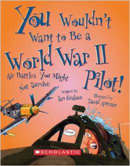 You Wouldn't Want to Be a World War II