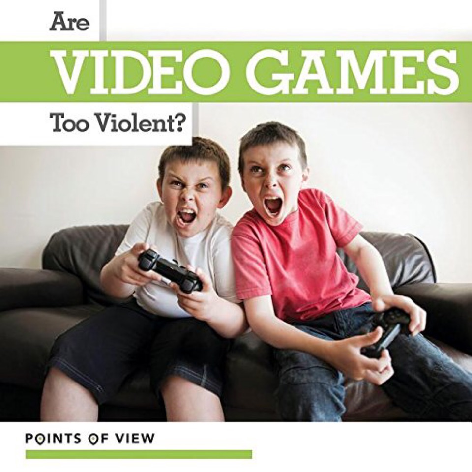 Are Video Games Too Violent? (Points o