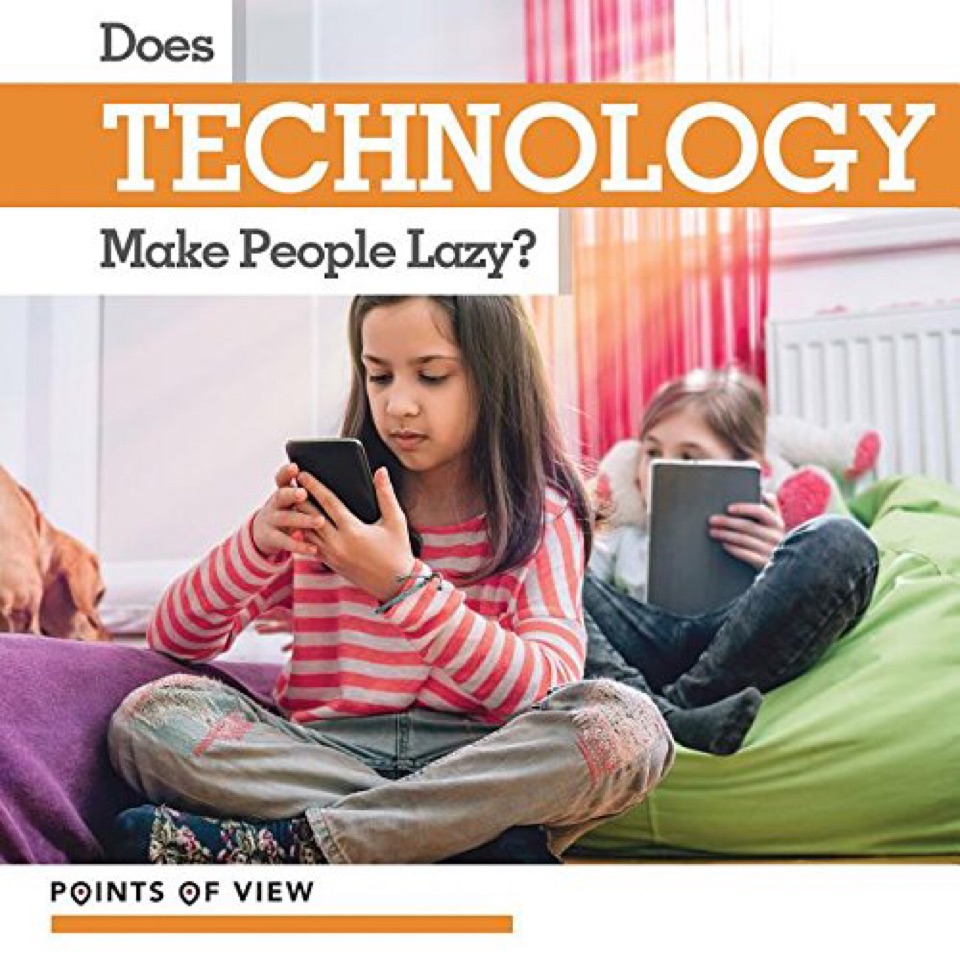 Does Technology Make People Lazy? (Poi