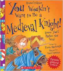 You Wouldn't Want to Be a Medieval Kni
