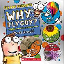 Why, Fly Guy?: Answers to Kids' BIG Qu