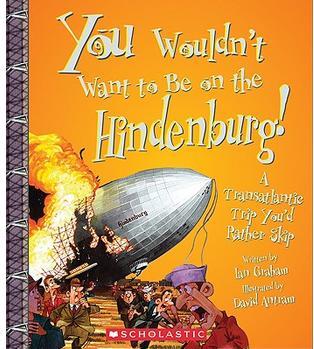 You wouldn't want to Be on the Hindenb