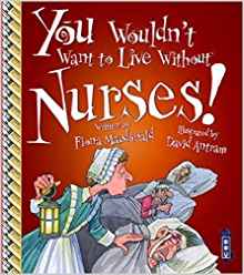 You Wouldn't Want to Live Without Nurs