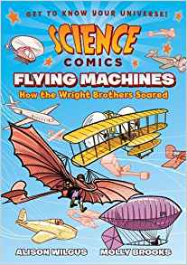 Science Comics: Flying Machines: How t