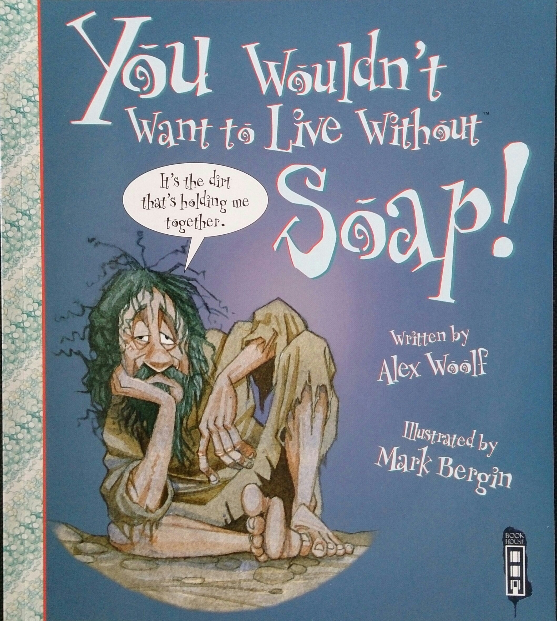 you wouldn't want to live without soap