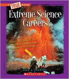 Extreme Science Careers (True Bookextr