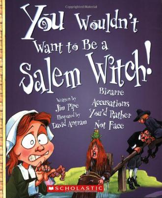 You Wouldn't Want to Be a Salem Witch!