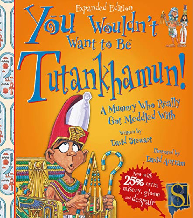 you wouldn't want to be the Tutankhamu