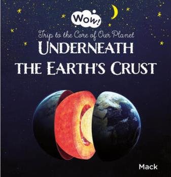 Wow! Underneath the Earth's Crust. Tri