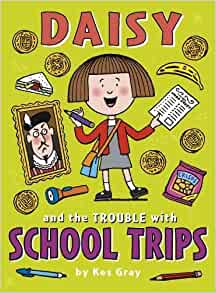 Daisy and the Trouble with School Trip
