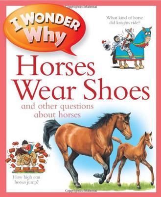 I Wonder Why Horses Wear Shoes
