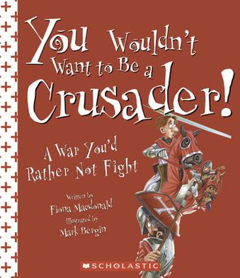 You Wouldn't Want to Be a Crusader!